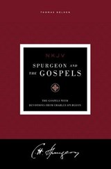 Spurgeon and the Gospels: The Gospels with Devotions from Charles Spurgeon - Charles H. Spurgeon - 9781400345847