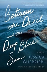Between the Devil and the Deep Blue Sea - Jessica Guerrieri - 9781400345960