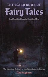 The Scary Book of Fairy Tales - Tim Rayborn - 9781400352296