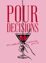 Pour Decisions - Editors of Cider Mill Press - 9781400352975