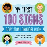 My First 100 Signs: Baby Sign Language Book - Lane Rebelo - 9781400354795