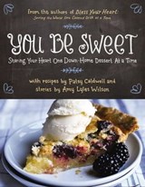 You Be Sweet - Patsy Caldwell ; Amy Lyles Wilson - 9781401601744