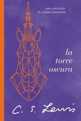 La torre oscura (y otras historias) - C. S. Lewis - 9781401607395