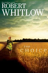 The Choice - Robert Whitlow - 9781401685638