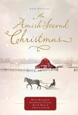 An Amish Second Christmas - Beth Wiseman ; Kathleen Fuller ; Ruth Reid ; Tricia Goyer - 9781401689827
