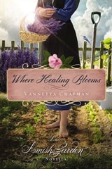 Where Healing Blooms - Vannetta Chapman - 9781401690694