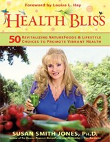 Health Bliss - Susan Smith Jones Ph.D. - 9781401922221