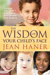 The Wisdom of Your Child's Face - Jean Haner - 9781401928537