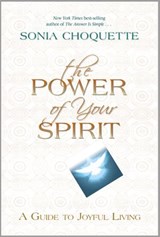 The Power of Your Spirit - Sonia Choquette PhD - 9781401930974