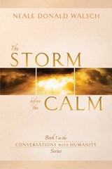 The Storm Before the Calm - Neale Donald Walsch - 9781401936938