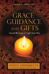 Grace, Guidance, and Gifts - Sonia Choquette PhD - 9781401937454