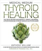 Medical Medium Thyroid Healing - Anthony William - 9781401948382