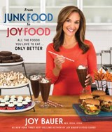 From Junk Food to Joy Food - Joy Ms, Rdn, Cdn Bauer MS, RDN, C - 9781401950385