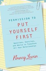 Permission to Put Yourself First - Nancy Levin - 9781401958442