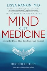 Mind Over Medicine - REVISED EDITION - Lissa Rankin M.D. - 9781401961251