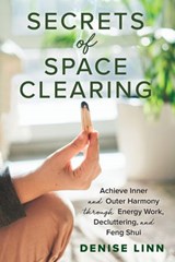 Secrets of Space Clearing - Denise Linn - 9781401961541