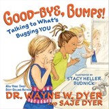 Good-bye, Bumps! - Dr. Wayne W. Dyer ; Saje Dyer - 9781401964139
