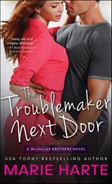The Troublemaker Next Door - Marie Harte - 9781402287350