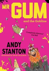 Mr. Gum and the Goblins - Andy Stanton - 9781405259293