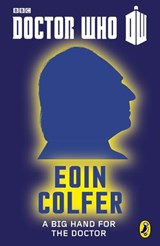 Doctor Who: A Big Hand For The Doctor - Eoin Colfer - 9781405912051