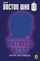 Doctor Who: Tip Of The Tongue - Patrick Ness - 9781405912136