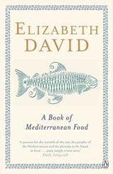 A Book of Mediterranean Food - Elizabeth David - 9781405917360