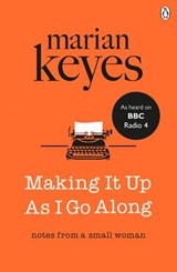 Making It Up As I Go Along - Marian Keyes - 9781405922081