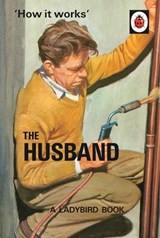 How it Works: The Husband - Jason Hazeley ; Joel Morris - 9781405925778