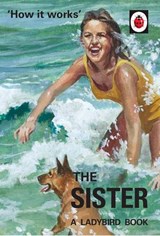 How it Works: The Sister - Jason Hazeley ; Joel Morris - 9781405934053