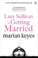 Lucy Sullivan is Getting Married - Marian Keyes - 9781405935166