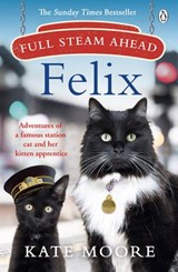 Full Steam Ahead, Felix - Kate Moore - 9781405938822