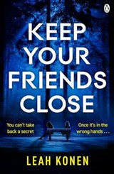 Keep Your Friends Close - Leah Konen - 9781405947541