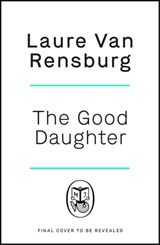 The Good Daughter - Laure Van Rensburg - 9781405949491