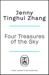 Four Treasures of the Sky - Jenny Tinghui Zhang - 9781405950176