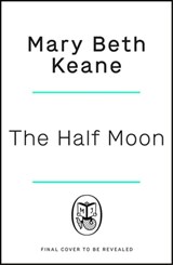 The Half Moon - Mary Beth Keane - 9781405951395