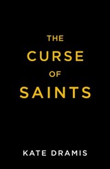The Curse of Saints - Kate Dramis - 9781405956024