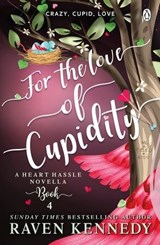 For the Love of Cupidity - Raven Kennedy - 9781405960830