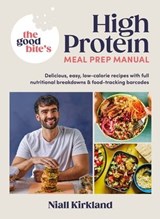 The Good Bite’s High Protein Meal Prep Manual - Niall Kirkland ; The Good Bite - 9781405961639