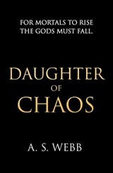 Daughter of Chaos - A S Webb - 9781405962094