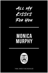 All My Kisses for You - Monica Murphy - 9781405965361