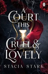 A Court This Cruel and Lovely - Stacia Stark - 9781405967723