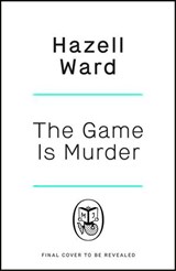 The Game Is Murder - Hazell Ward - 9781405970648