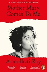 Mother Mary Comes To Me - Arundhati Roy - 9781405978477
