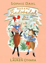 Madame Badobedah and the Old Bones - Sophie Dahl - 9781406384420