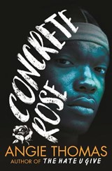 Concrete Rose - Angie Thomas - 9781406384444