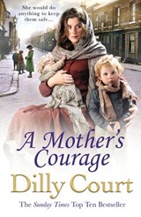 A Mother's Courage - Dilly Court - 9781407004563
