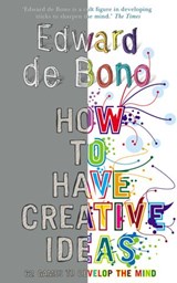 How to Have Creative Ideas - Edward de Bono - 9781407030098