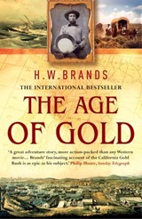 The Age Of Gold - H W Brands - 9781407058344