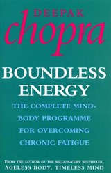 Boundless Energy - Dr Deepak Chopra - 9781407060958