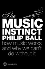 The Music Instinct Brain Shot - Philip Ball - 9781407073682